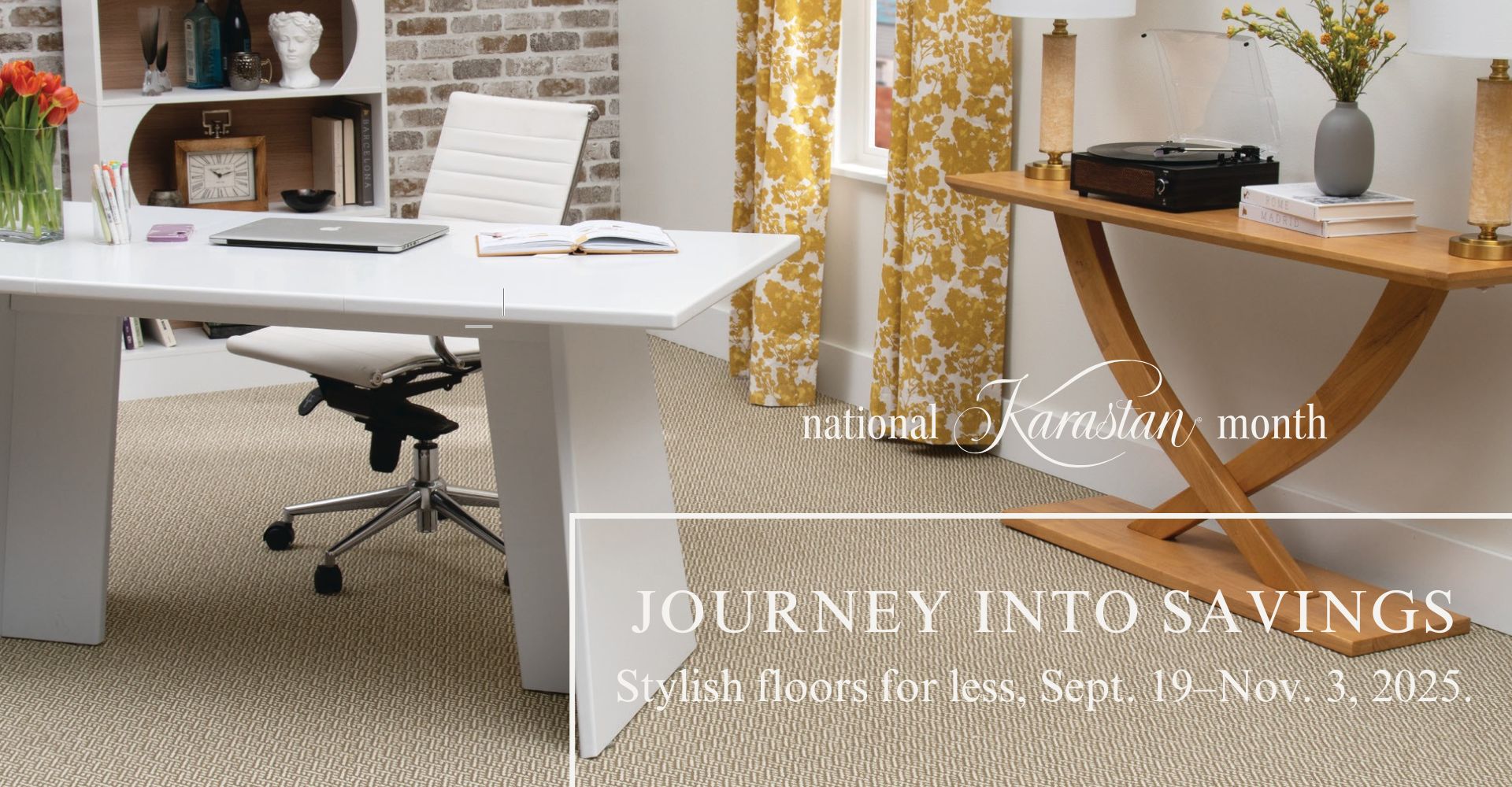 Karastan Journey Into Savings Event - Sep 19-Nov 3